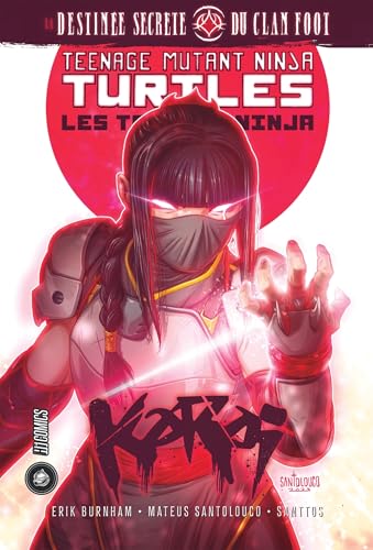 Teenage Mutant Ninja Turtles - Les Tortues Ninja - Karaï: La Destinée Secrète du Clan Foot