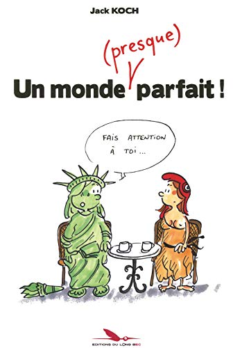 Un monde (presque) parfait !