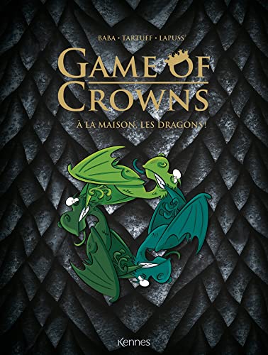 Game of Crowns - À la maison les dragons [Intégrale]