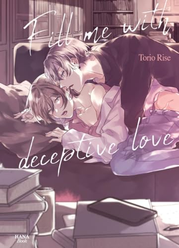 Fill me with deceptive love