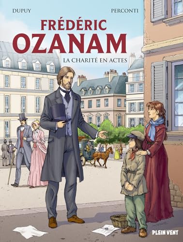 Frédéric Ozanam - La Charité en actes
