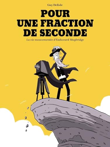 Pour une fraction de seconde - La vie mouvementée d'Eadweard Muybridge #[nn] cover
