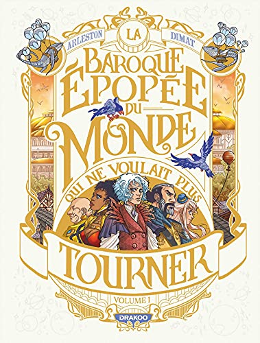 La baroque épopée du monde qui ne voulait plus tourner