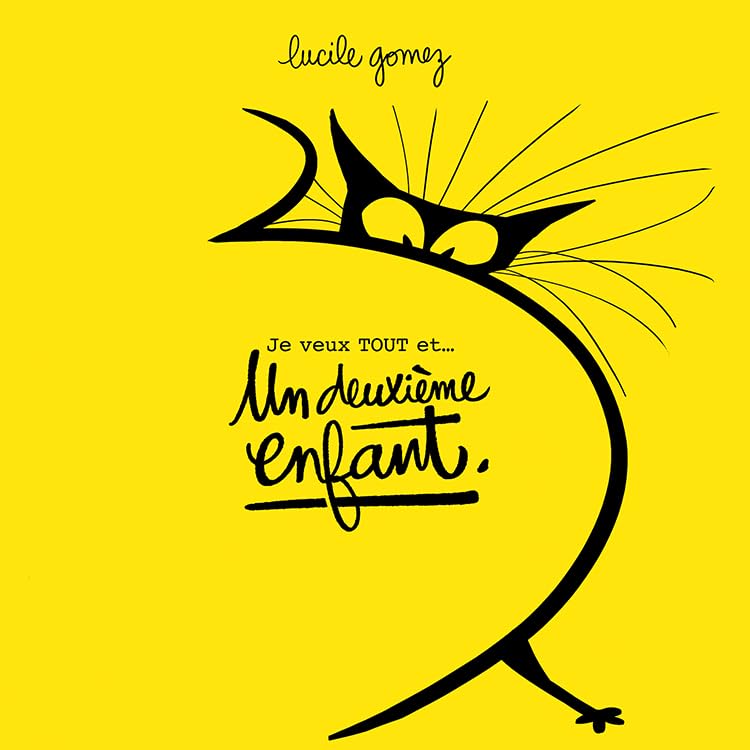 Je veux TOUT et… Un deuxième enfant.