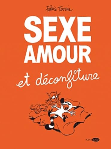 Sexe, Amour et déconfiture