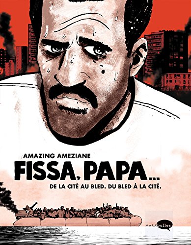 Fissa, papa... de la cité au bled, du bled à la cité
