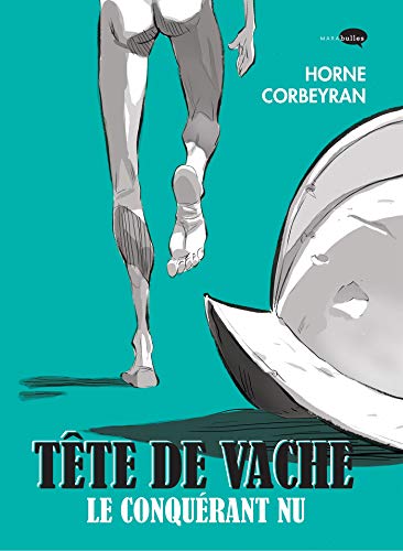 Tête de vache - Le conquérant nu