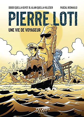 Pierre Loti - Une vie de voyageur