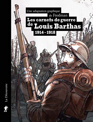 Les carnets de guerre de Louis Barthas 1914 - 1918