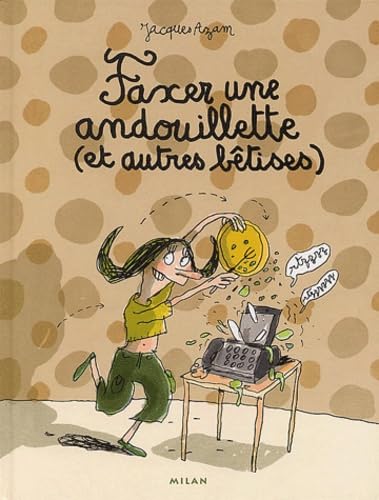 Faxer une andouillette (et autres bêtises)