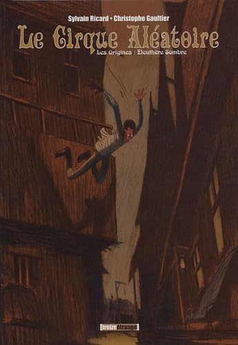 Le cirque aléatoire - Les origines: Eleuthère Sombre