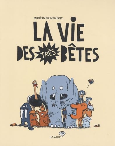 La Vie des très bêtes