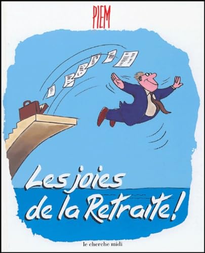 Les joies de la retraite !