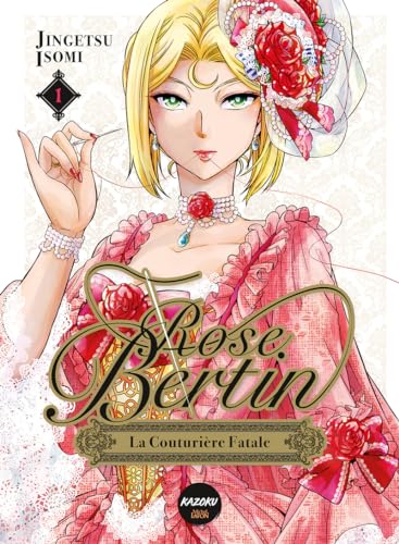 Rose Bertin - La Couturière fatale