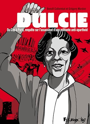 Dulcie - Du Cap à Paris, enquête sur l'assassinat d'une militante anti-apartheid