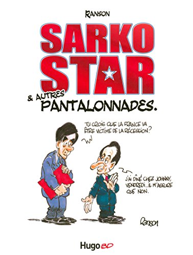 Sarko Star & autres pantalonnades