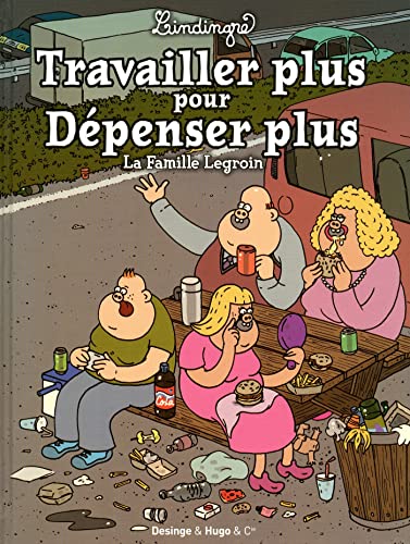 La famille Legroin - Travailler plus pour dépenser plus