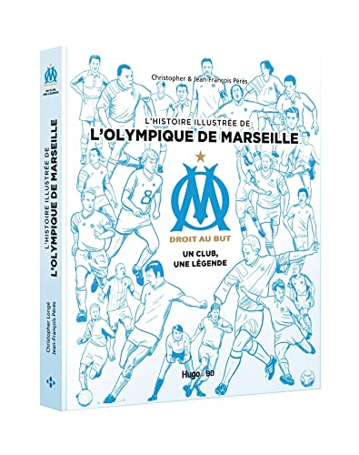 L'Histoire illustrée de l'Olympique de Marseille