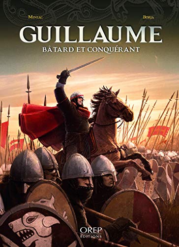 Guillaume - Bâtard et conquérant
