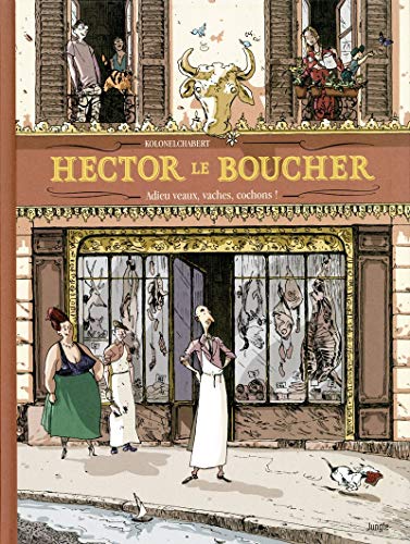 Hector le boucher - Adieu veau, vache et cochon !