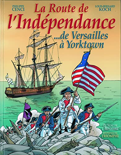 La route de l'indépendance ... de Versailles à Yorktown