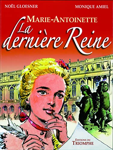 Marie-Antoinette - La dernière reine