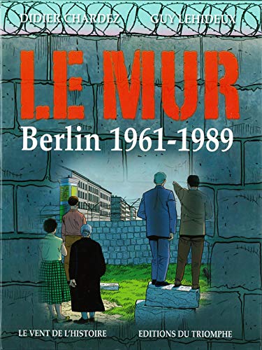 Le mur - Berlin 1961-1989