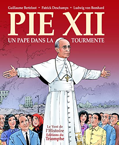 Pie XII - Un pape dans la tourmente