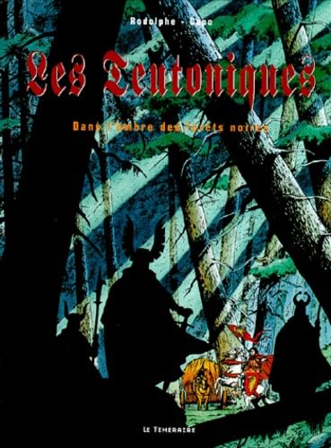 Les Teutoniques - Dans l'ombre des forêts noires