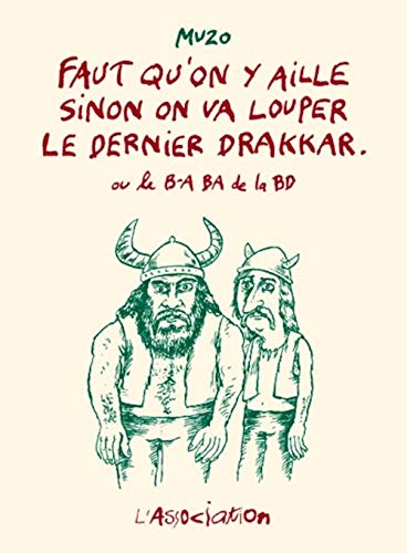 Faut qu'on y aille sinon on va louper le dernier drakkar - ou le B-A BA de la BD