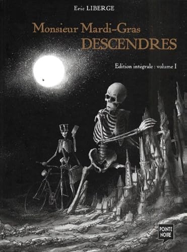 Monsieur Mardi-Gras Descendres - Édition Intégrale