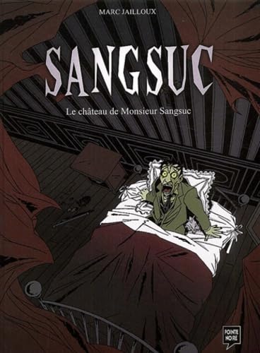 Sangsuc - Le château de Monsieur Sangsuc