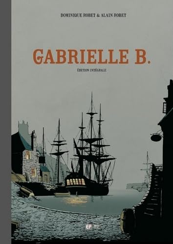 Gabrielle B. - Édition intégrale