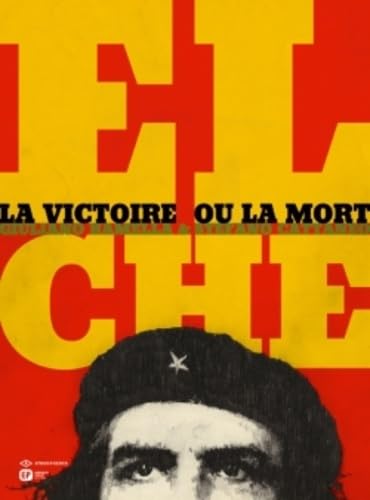 El Che - La victoire ou la mort