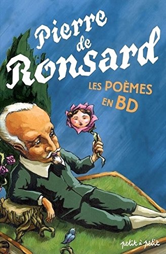 Pierre de Ronsard - Les Poèmes en BD