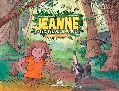 Jeanne détective de la jungle - Premières enquêtes