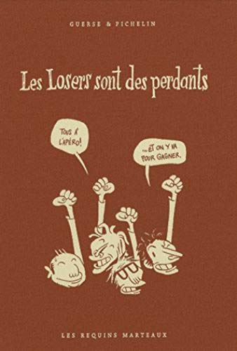 Les Losers sont des perdants