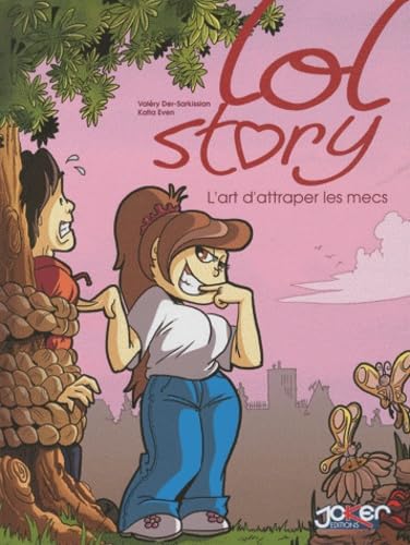 Lol Story - L'art d'attraper les mecs