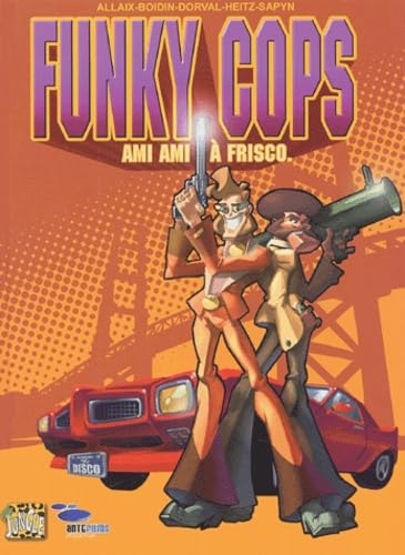 Funky Cops - Ami ami à Frisco