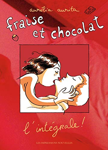Fraise et Chocolat l'intégrale!