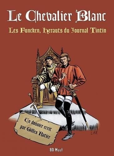 Le Chevalier Blanc - Les Funcken, Hérauts du Journal Tintin