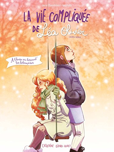 La vie compliquée de Léa Olivier -  À l'heure où dorment les balançoires