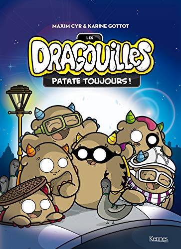 Les dragouilles - Patate toujours!