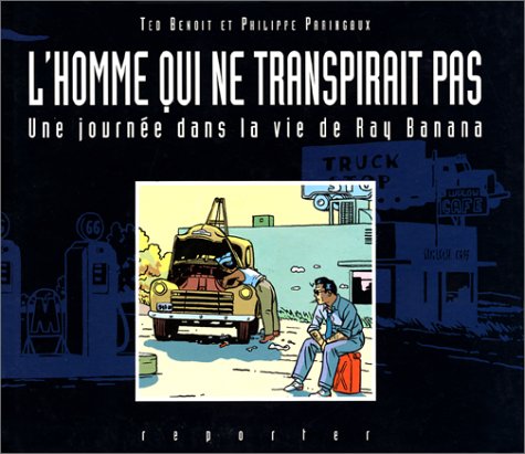 L'homme qui ne transpirait pas - Une journée dans la vie de Ray Banana