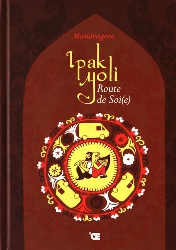 Ipak Yoli - Route de Soi(e)