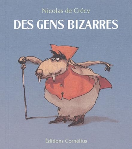 Des gens bizarres