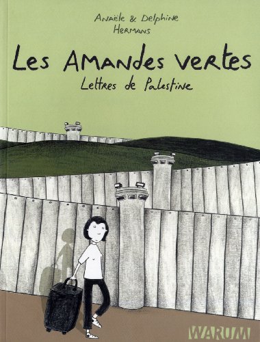 Les amandes vertes - Lettres de Palestine