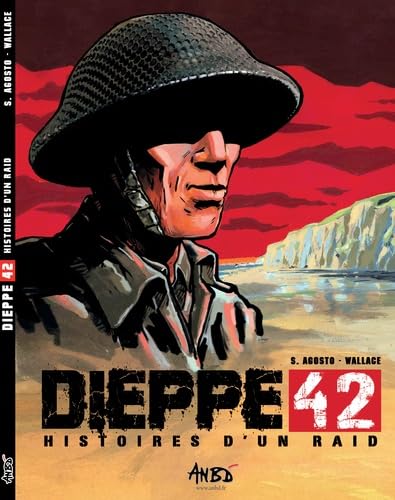 Dieppe 42 - Histoires d'un raid