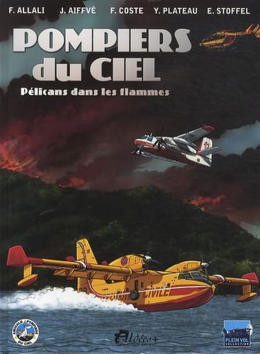 Pompiers du ciel - Pélicans dans les flammes