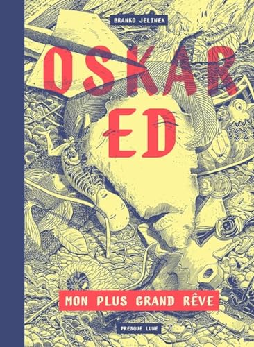 Oskar Ed, mon plus grand rêve